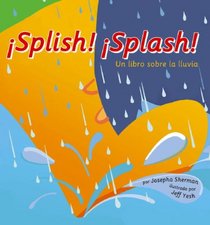Splish! Splash! Un Libro Sobre la Lluvia (Ciencia Asombrosa) (Spanish Edition)