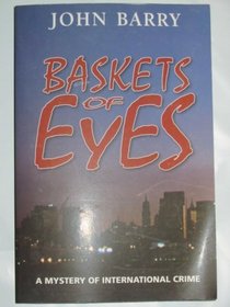 Baskets of Eyes: A Mystery of International Crime