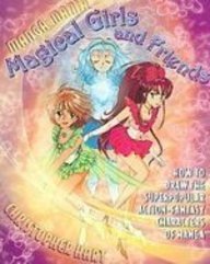 Manga Mania: Magical Girls and Friends: How to Draw the Super-popular Action Fantasy Characters of Manga