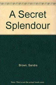 A Secret Splendour