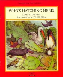 Who's Hatching Here? (Stories for the Telling)