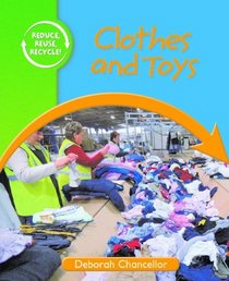 Clothes and Toys (Reduce, Reuse, Recycle!)
