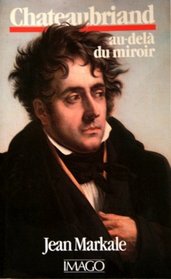 Chateaubriand au-dela du miroir (French Edition)
