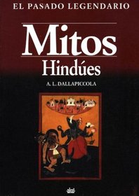 Mitos hindues / Hindu Myths (Pasado Legendario) (Spanish Edition)