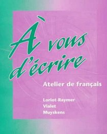 A vous d'ecrire: Atelier de francais (Student Edition)