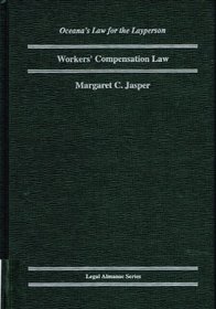 Workers' Compensation Law: By Margaret C. Jasper (Oceana's Legal Almanac Series  Law for the Layperson)