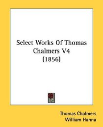 Select Works Of Thomas Chalmers V4 (1856)