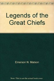 Legends of the great chiefs