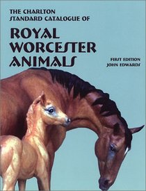Royal Worcester Animals (1st Edition) : The Charlton Standard Catalogue