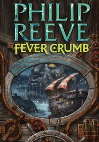 Fever Crumb (Mortal Engines Quartet Prequel)