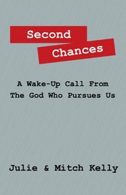 Second Chances: A Wake-Up Call From The God Who Pursues Us
