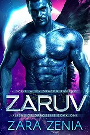Zaruv: A Sci-Fi Alien Dragon Romance (Aliens of Dragselis)