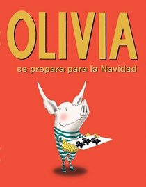 Olivia se prepara para la Navidad/ Olivia Helps with Christmas (Spanish Edition)