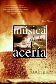 Musica de la Aceria: Una Novela (Spanish Edition)