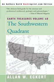 Earth Treasures : The Southwestern Quadrant (Volume 4B)