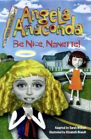 Angela Anaconda Be Nice, Nanette! (Angela Anaconda Chapter Book)