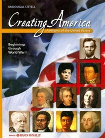 Creating America: A History of the United States Beginnings Through Wwi