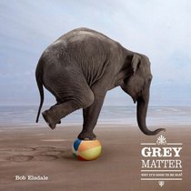 GREY MATTER: WHY IT'S GOOD TO BE OLD!