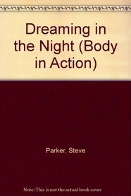 Dreaming in the Night (Body in Action)