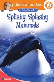 Splishy, Splashy Mammals, Level 2 (Lithgow Palooza Readers)