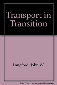 Transport in transition: The reorganization of the federal transport portfolio (Canadian public administration series)