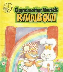 Grandmother Mouse's Rainbow (Critter County)