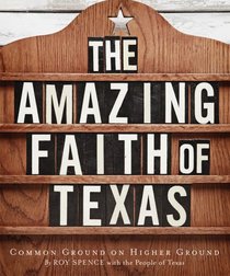 The Amazing Faith of Texas: Common Ground on Higher Ground