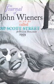 The Journal of John Wieners Is to Be Called 707 Scott Street for Billie Holiday, 1959 (Sun and Moon Classics)