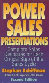 Power Sales Presentations: Complete Sales Dialogues for Each Critical Step of the Sales Cycle