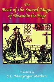 The Book Of The Sacred Magic Of Abramelin The Mage