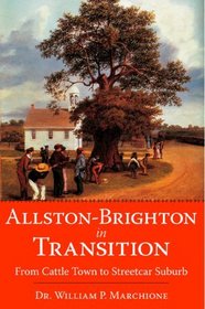 Allston-Brighton in Transition: From Cattle Town to Streetcar Suburb