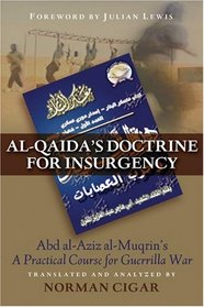Al-Qa'ida's Doctrine for Insurgency: Abd al-Aziz al-Muqrin's 