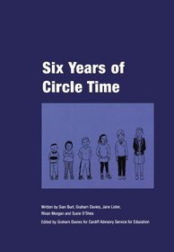 Six Years of Circle Time: A Developmental Primary Curriculum - Produced by a Group of Teachers in Cardiff (Lucky Duck Books)