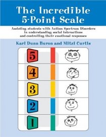 Incredible 5-Point Scale  Assisting Students with Autism Spectrum Disorders in Understanding Social Interactions and Controlling Their Emotional Responses