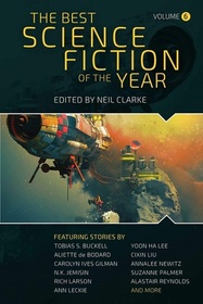 The Best Science Fiction of the Year, Vol 6