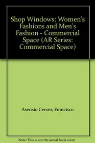 Shop Windows: Women's Fashions and Men's Fashion - Commercial Space (AR Series: Commercial Space)