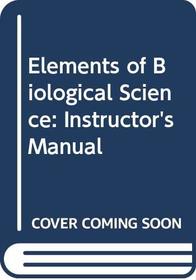 Elements of Biological Science: Instructor's Manual