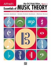 Essentials of Music Theory, Alto Clef Edition, Bk. 1 (Essentials of Music Theory)