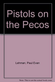 Pistols on the Pecos (Atlantic large print)