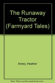 Runaway Tractor (Farmyard Tales)