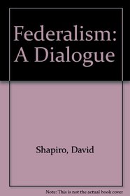 Federalism: A Dialogue
