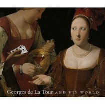 Georges De LA Tour and His World