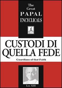 Encyclical: Guardians of that Faith; Custodi di Quella Fede
