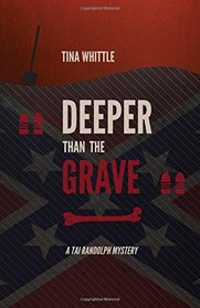 Deeper Than the Grave: A Tai Randolph Mystery (Tai Randolph Series)