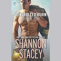 Controlled Burn  (Boston Fire Series, book 2)