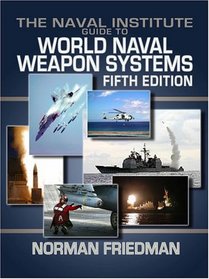 Naval Institute Guide to World Naval Weapon Systems (Naval Institute Guide to World Naval Weapons Systems)