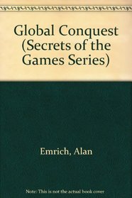 Global Conquest: The Official Strategy Guide (Secrets of the Games Series)