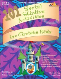101 Social Studies Activities for Curious Kids