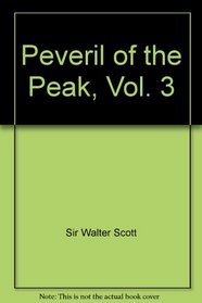 Peveril of the Peak, Vol. 3
