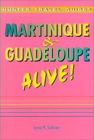 The Martinique and Guadeloupe Alive! (Martinique & Guadeloupe Alive)